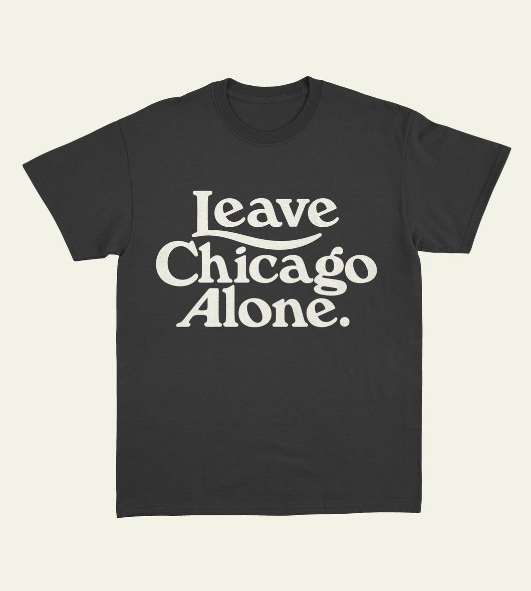 PRE-ORDER Leave Chicago Alone Tee in Black
