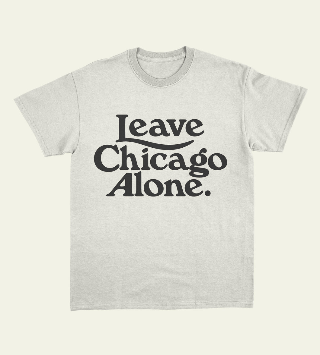 PRE-ORDER Leave Chicago Alone Tee in White