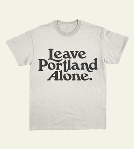 PRE-ORDER Leave Portland Alone Tee in White