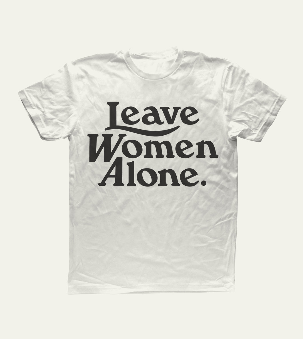 PRE-ORDER Limited Edition Leave Women Alone Tee in White