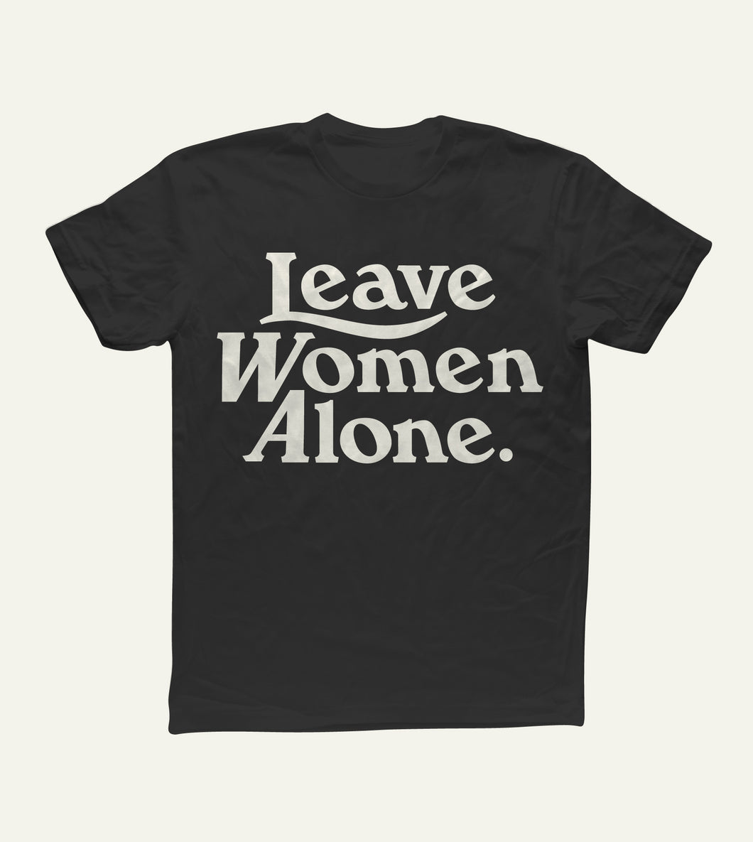PRE-ORDER Limited Edition Leave Women Alone Tee in Black